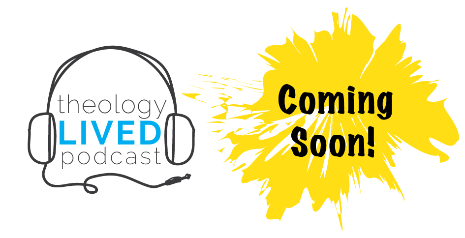 theology-lived_podcast_logo_coming-soon theology-lived_podcast_logo_coming-soon